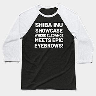 Shiba Inu Showcase Where Elegance Meets Epic Eyebrows! Baseball T-Shirt